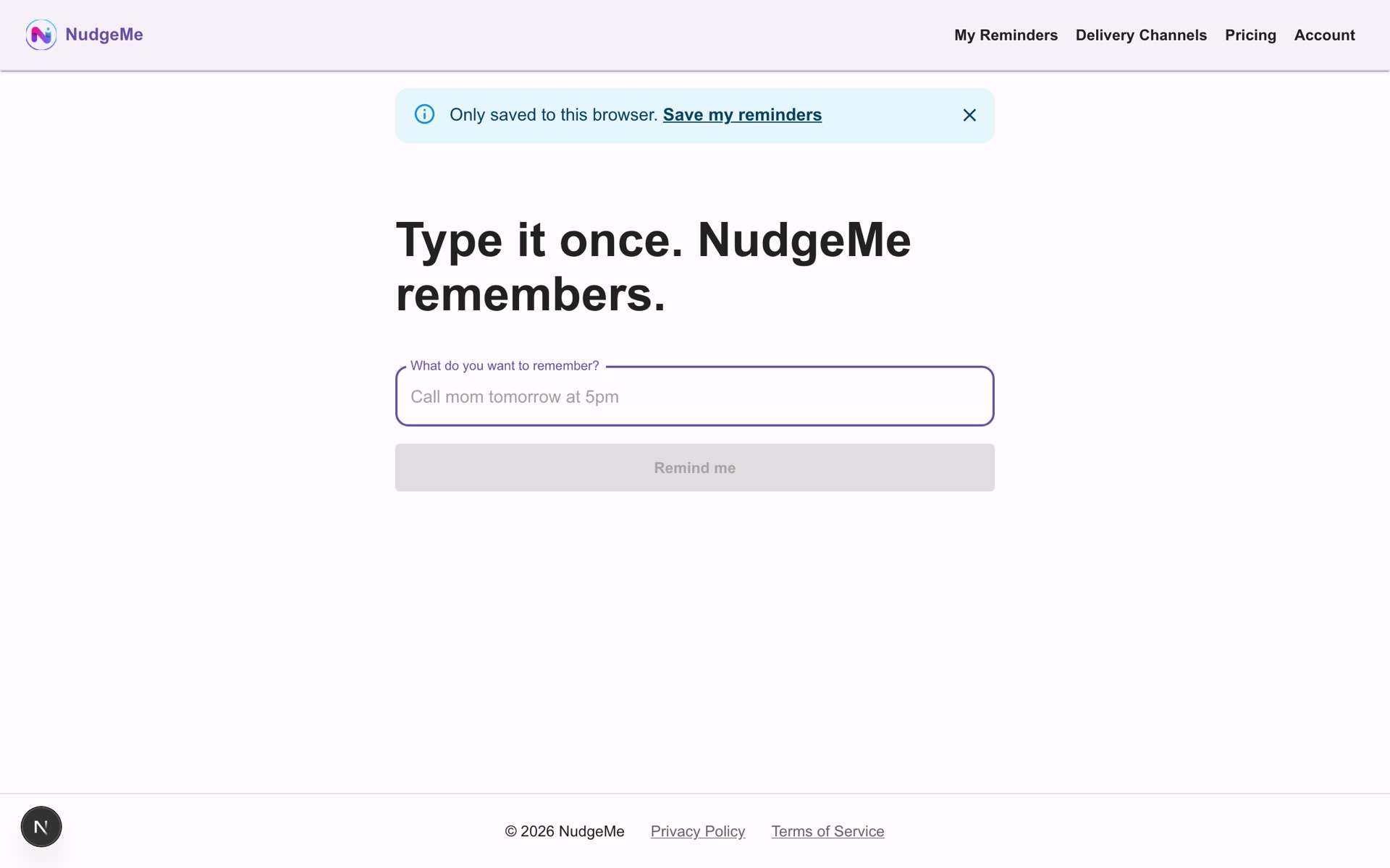 NudgeMe landing — 'Type it once. NudgeMe remembers.' above a single natural-language reminder field