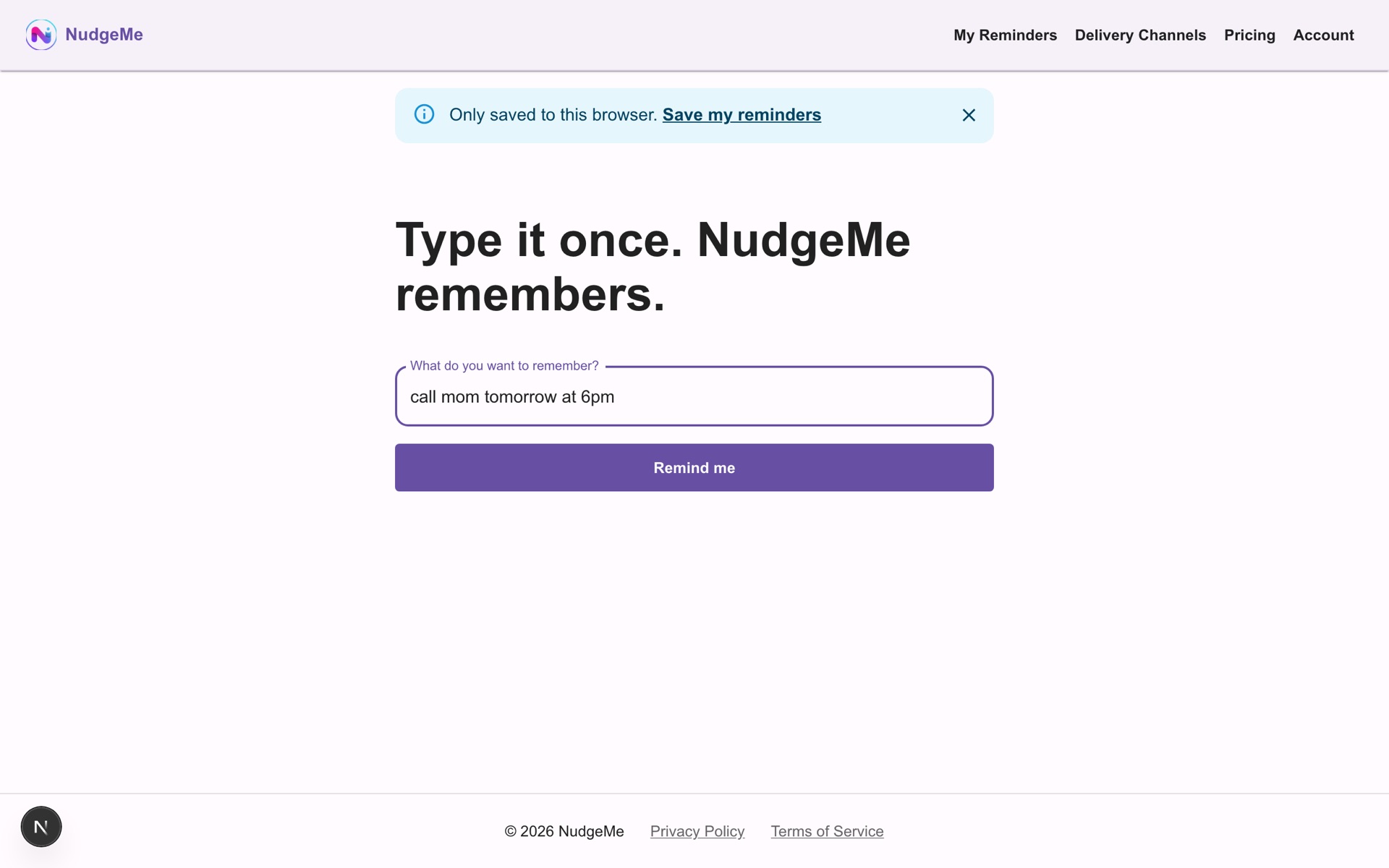 NudgeMe's one-field interface — typing 'call mom tomorrow at 6pm' into the 'What do you want to remember?' box, with a Remind me button below